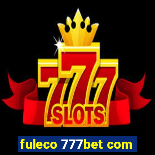 fuleco 777bet com